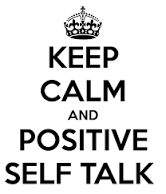 keep calm and positive self talk